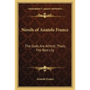 Novels of Anatole France: The Gods Are Athirst; Thais; The Red Lily - Paperback