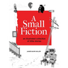 A Small Fiction - Hardcover