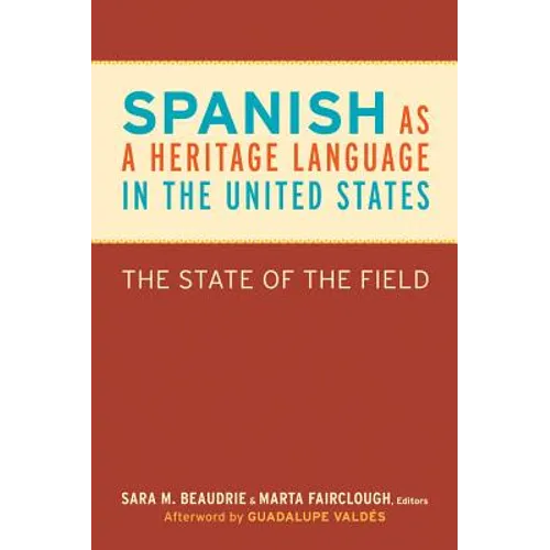 Spanish as a Heritage Language in the United States: The State of the Field - Paperback