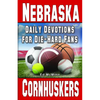 Daily Devotions for Die-Hard Fans Nebraska Cornhuskers - Paperback