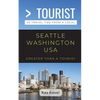 Greater Than a Tourist- Seattle Washington USA: 50 Travel Tips from a Local - Paperback