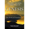 The Bible Teaching Commentary on Genesis: The Book of Foundations - Paperback
