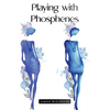Playing with Phosphenes - Hardcover