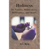 Holiness: Its Nature, Hindrances, Difficulties, and Roots - Hardcover