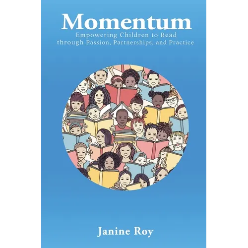 Momentum: Empowering Children to Read Through Passion, Partnerships and Practice - Paperback