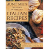 Aunt Mil's Delicious 100 Year Old Italian Recipes - Hardcover