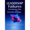 Leadership Failures: Precautionary Tales and Prevention Strategies - Paperback