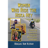 Women Who Ride the Hoka Hey: Enduring America's Toughest Motorcycle Challenge - Paperback