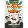 Teddy Roosevelt Was a Moose? - Hardcover