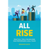 All Rise: Practical Tools for Building High-Performance Legal Teams - Paperback