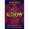 Alchemy: Unlocking Secrets of an Ancient Mystical Science - Paperback