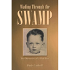 Wading Through the Swamp: The Memoirs of a Bad Boy - Paperback