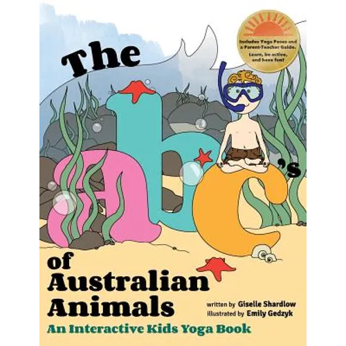The ABC's of Australian Animals: An Interactive Kids Yoga Book - Paperback