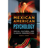 Mexican American Psychology: Social, Cultural, and Clinical Perspectives - Hardcover