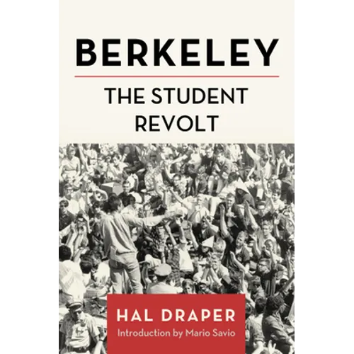 Berkeley: The Student Revolt - Paperback