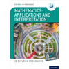 Ib Prepared Mathematics Applications and Interpretations: With Website Link - Paperback