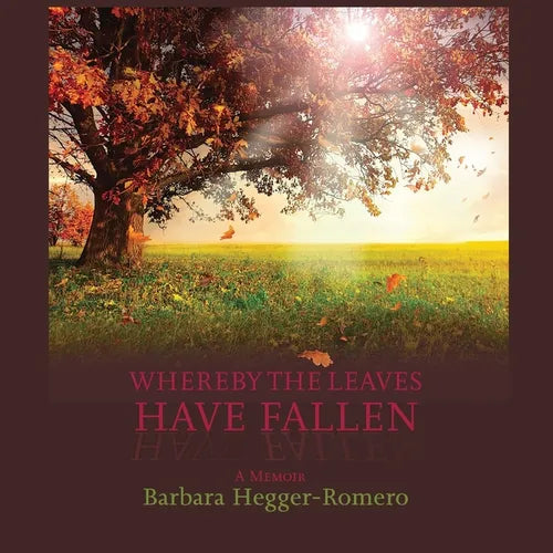Whereby the Leaves Have Fallen: A Memoir - Paperback