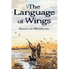 The Language of Wings: Essays on Waterfowl - Paperback