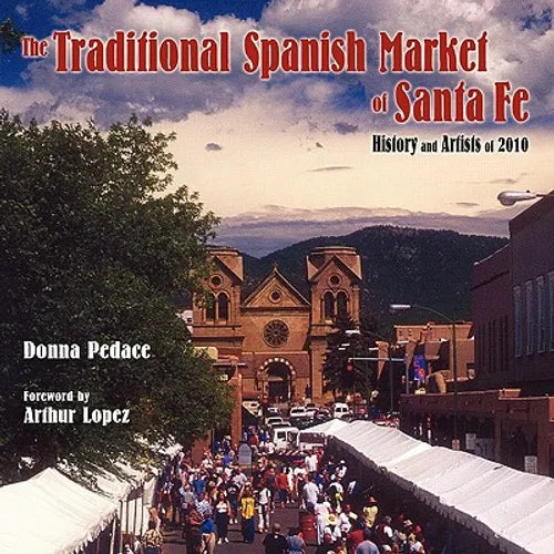 The Traditional Spanish Market of Santa Fe - Paperback