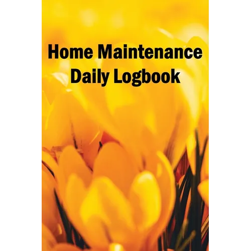 Home Maintenance Daily Logbook: Handyman Tracker To Record of Maintenance for Date, Phone, Sketch Detail, System Appliance - Paperback