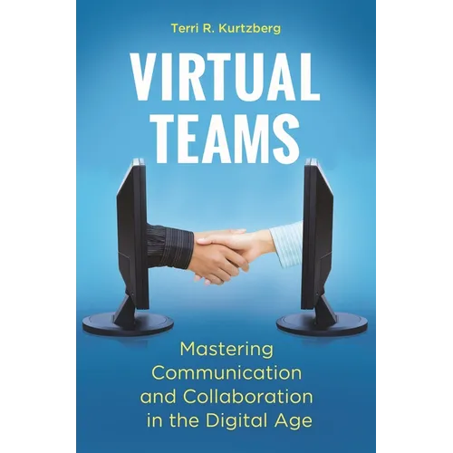 Virtual Teams: Mastering Communication and Collaboration in the Digital Age - Hardcover