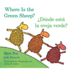 Where Is the Green Sheep?/Donde Esta La Oveja Verde?: Bilingual English-Spanish - Board Book
