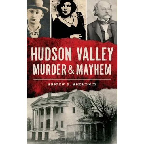 Hudson Valley Murder & Mayhem - Hardcover