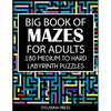 Big Book of Mazes for Adults: 180 Medium to Hard Labyrinth Puzzles - Paperback