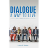 Dialogue: A Way to Live: A Way to Live - Revised Edition - Hardcover