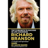 Richard Branson - Top 13 Secrets To Success In Life & Business: A Virgin Entrepreneur - Paperback