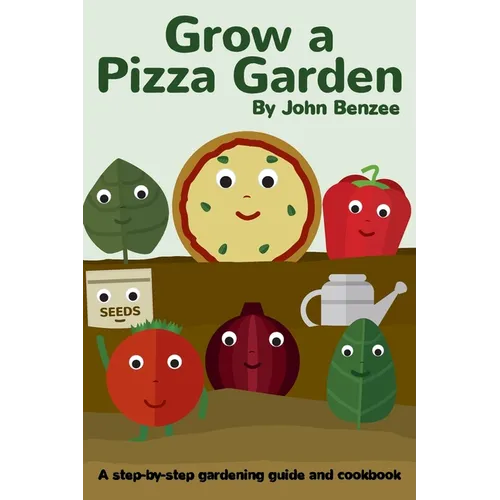 Grow a Pizza Garden - Hardcover