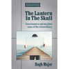 The Lantern In The Skull: Consciousness and marginal zones of the extraordinary - Paperback