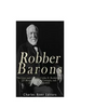 Robber Barons: The Lives and Careers of John D. Rockefeller, J.P. Morgan, Andrew Carnegie, and Cornelius Vanderbilt - Paperback