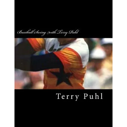 Baseball Swing with Terry Puhl - Paperback