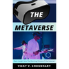 The Metaverse: Gain Insight into The Exciting Future of the Internet - Hardcover