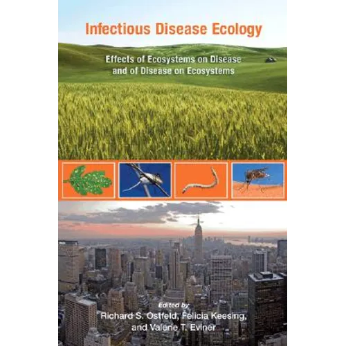 Infectious Disease Ecology: Effects of Ecosystems on Disease and of Disease on Ecosystems - Paperback