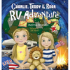 Charlie, Teddy, and Roar: RV Adventure - Hardcover
