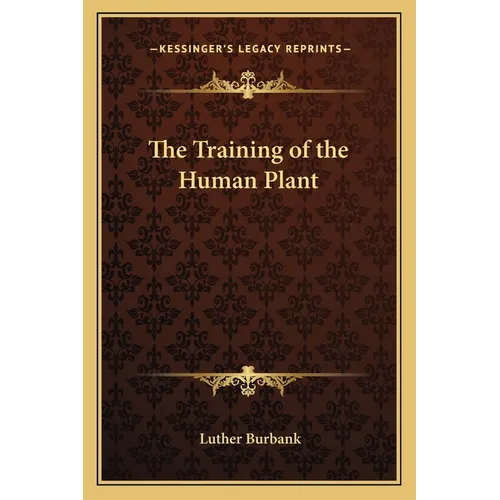 The Training of the Human Plant - Paperback