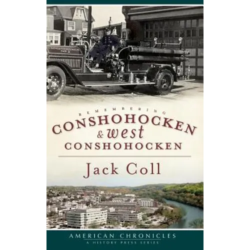 Remembering Conshohocken and West Conshohocken - Hardcover