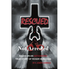 Rescued Not Arrested - Paperback
