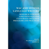 Wac and Second Language Writers: Research Towards Linguistically and Culturally Inclusive Programs and Practices - Paperback