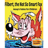 Filbert, the Not So Smart Fox: Aesop's Fables for Children - Paperback