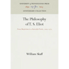 The Philosophy of T. S. Eliot: From Skepticism to a Surrealist Poetic, 1909-1927 - Hardcover