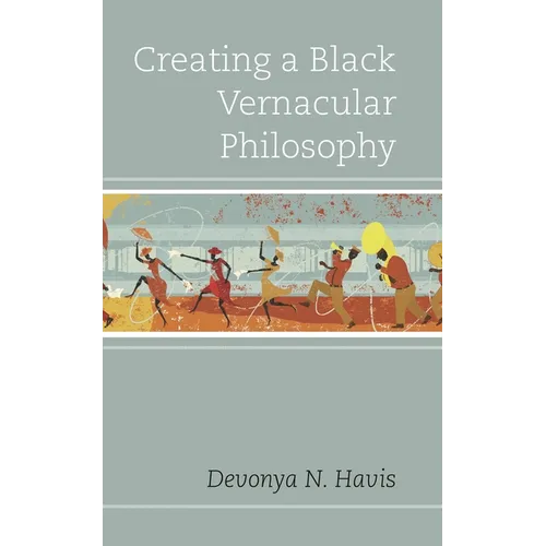 Creating a Black Vernacular Philosophy - Hardcover