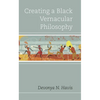 Creating a Black Vernacular Philosophy - Hardcover