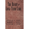 The Heart of Long-Term Care - Hardcover