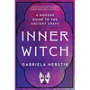 Inner Witch: A Modern Guide to the Ancient Craft - Paperback