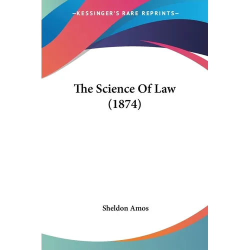The Science Of Law (1874) - Paperback