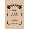 Trail of the Black Walnut [Second Edition, 1965] - Paperback
