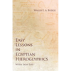 Easy Lessons in Egyptian Hieroglyphics with Sign List - Paperback
